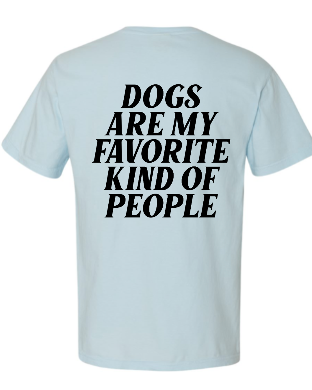 Dogs Are My Favorite Kind of People T-Shirt