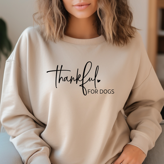 Thankful For Dogs Sweatshirt